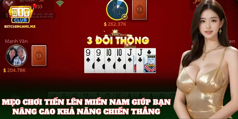Mẹo nhớ bài giúp chiếm lợi thế Tiến Lên Miền Nam
