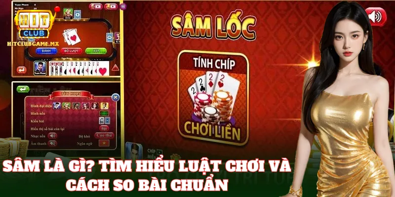 Sâm – Lựa chọn hàng đầu cho người thích bài lá